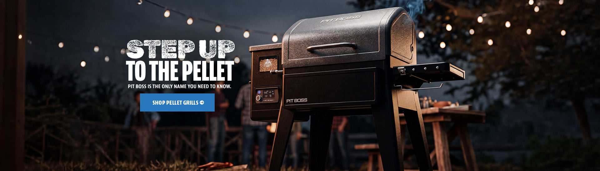 Step up to the Pellet - Pit Boss Grills